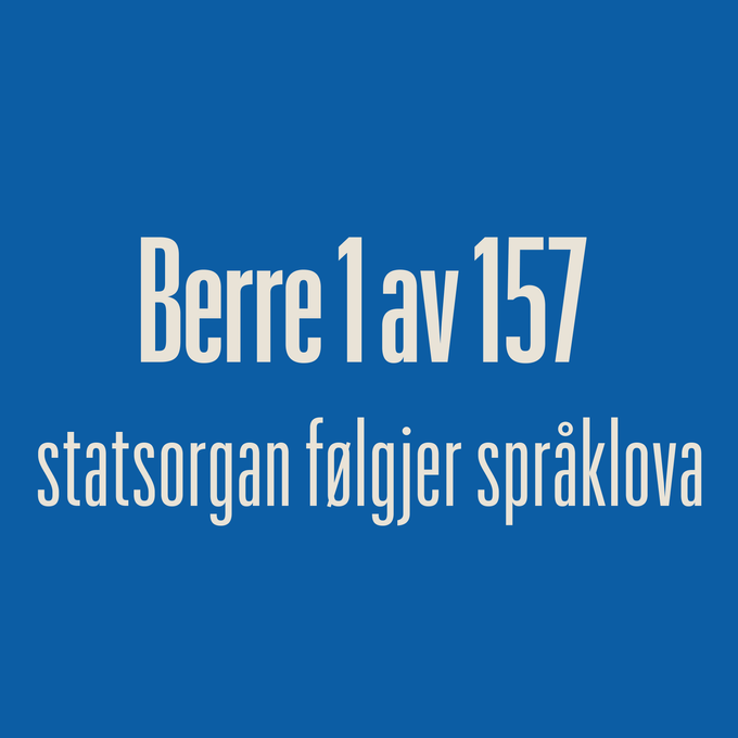Tekst over blå bakgrunn som sier at kun 1 av 157 statsorgan følger språkloven.