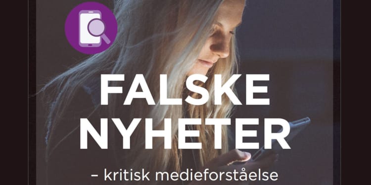Bilde fra læringsressurs "Falske nyheter - kritisk medieforståelse".