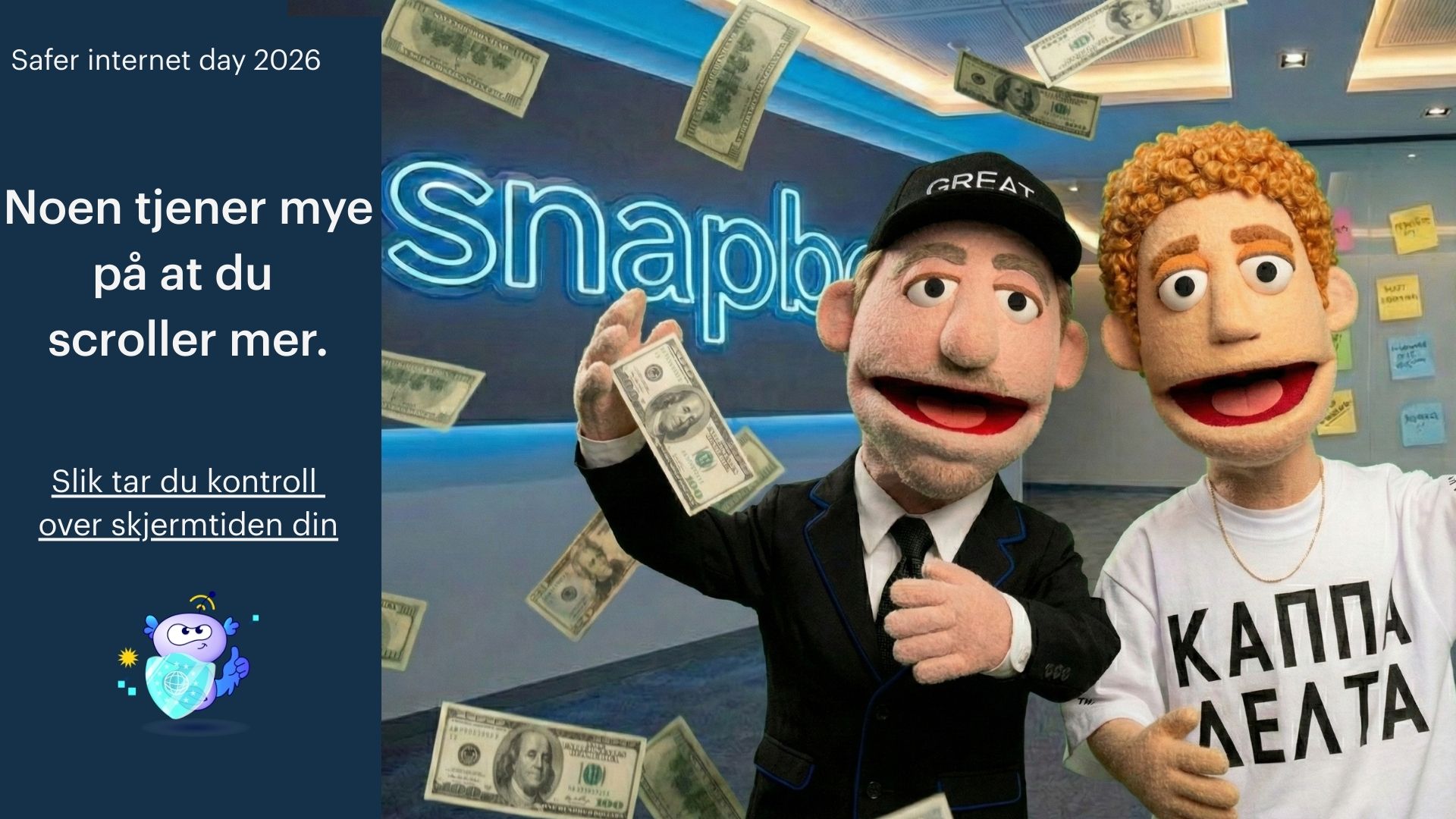 Informasjonsbilde for «Safer Internet Day 2026». Til venstre står teksten: «Noen tjener mye på at du scroller mer. Slik tar du kontroll over skjermtiden din», sammen med en liten illustrert figur nederst. Til høyre ser vi to dukkelignende figurer i et moderne kontorlokale foran en blå neonlyslogo der det står «Snapb». Den ene figuren har svart dress og caps, den andre har krøllete hår og hvit T-skjorte med gresk skrift. Begge smiler og gestikulerer, mens amerikanske dollarsedler faller rundt dem. I bakgrunnen henger det fargerike post-it-lapper på en vegg.