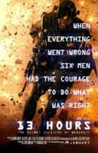 13 Hours - The Secret Soldiers of Benghazi