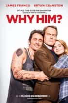 Why Him?