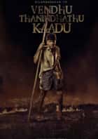 Vendhu Thanindhathu Kaadu - Tamil Film